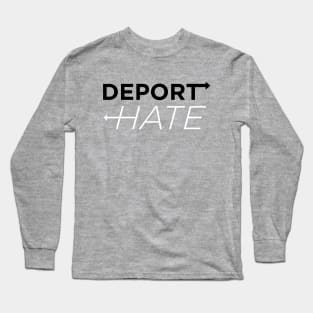 Deport Hate Long Sleeve T-Shirt